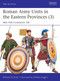 Roman Army Units in the Eastern Provinces (3) (4th-5th Centuries AD) by Raffaele D'Amato, Raffaele Ruggeri, 9781472873118