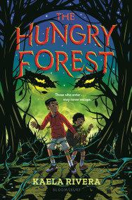 The Hungry Forest by Kaela Rivera, 9781547619221