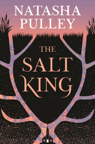 The Salt King (A Novel) by Natasha Pulley, 9781639737291