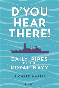D'you Hear There! (Daily Pipes of the Royal Navy) by Richard Harris, 9781472876188