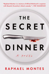 The Secret Dinner (A Novel) by Raphael Montes, 9781250442413