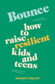 Bounce (How to raise resilient kids and teens) by Naomi Holdt, 9781399427395