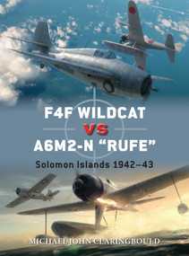 F4F Wildcat vs A6M2-N "Rufe" (Solomon Islands 1942-43) by Michael John Claringbould, Gareth Hector, Jim Laurier, 9781472870742
