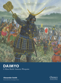 Daimyo (A Mass Battle Samurai Wargame) by Alexander Smith, Giuseppe Rava, 9781472868244