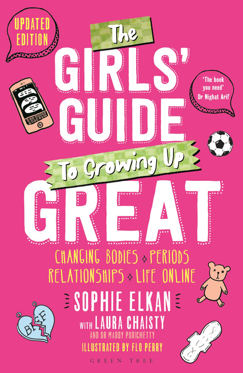 The Girls' Guide to Growing Up Great 2nd edition (Changing Bodies, Periods, Relationships and Life Online) by Sophie Elkan, 9781399425650