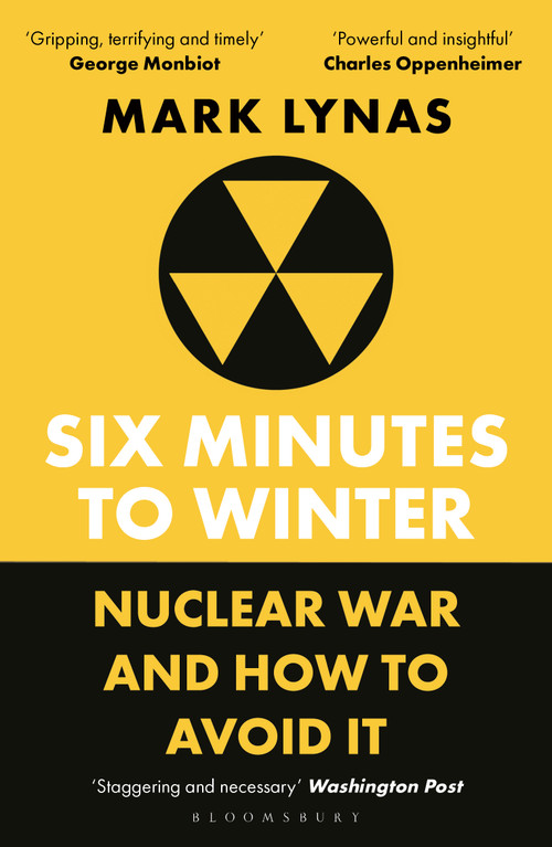 Six Minutes to Winter (Nuclear War and How to Avoid It) - 9781399410502 by Mark Lynas
