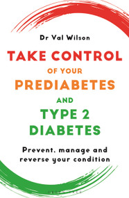 Take Control of Your Prediabetes and Type 2 Diabetes (Prevent, manage and reverse your condition) by Val Wilson, 9781399423755