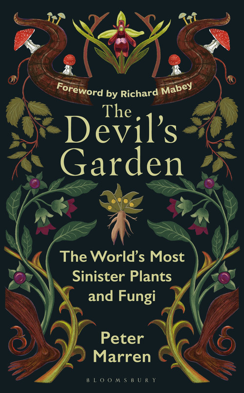 The Devil's Garden (The world's most sinister plants and fungi) by Peter Marren, 9781399425469