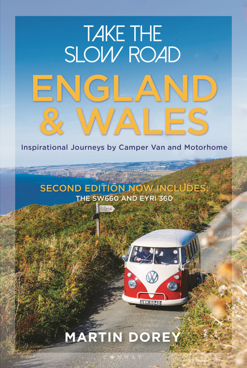 Take the Slow Road: England and Wales 2nd edition (Inspirational Journeys Round England and Wales by Camper Van and Motorhome) by Martin Dorey, 9781844867363