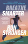 Breathe Smarter, Run Stronger (Breathwork to Transform Your Running) by David 'Jacko' Jackson, Patrick McKeown, 9781399423113
