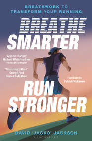 Breathe Smarter, Run Stronger (Breathwork to Transform Your Running) by David 'Jacko' Jackson, Patrick McKeown, 9781399423113