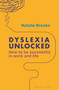 Dyslexia Unlocked (How to be successful in work and life) by Natalie Brooks, 9781399426572