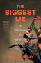 The Biggest Lie (The Prehistory of American Fascism, 1818-1915) by Joseph Kelly, 9781639732111