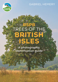 RSPB Trees of the British Isles (A photographic identification guide) by Gabriel Hemery, 9781399422413