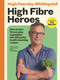 High Fibre Heroes (THE INSTANT SUNDAY TIMES BESTSELLER. How to turn 12 everyday vegetables into 100 joyful, health-boosting recipes) by Hugh Fearnley-Whittingstall, 9781526639004