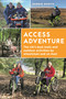 Access Adventure (The ultimate book of trails and adventures by wheelchair and on foot) by Debbie North, 9781844867240
