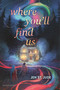 Where You'll Find Us by Jen St. Jude, 9781547611409