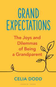 Grand Expectations (The joys and dilemmas of being a grandparent) by Celia Dodd, 9781399416948