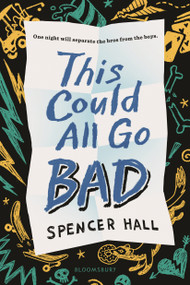 This Could All Go Bad by Spencer Hall, 9781547618118