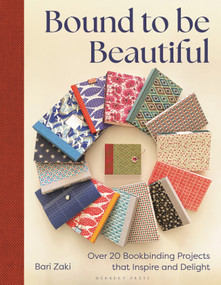 Bound to be Beautiful (Over 20 Bookbinding Projects that Inspire and Delight) by Bari Zaki, 9781789942385