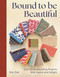 Bound to be Beautiful (Over 20 Bookbinding Projects that Inspire and Delight) by Bari Zaki, 9781789942385