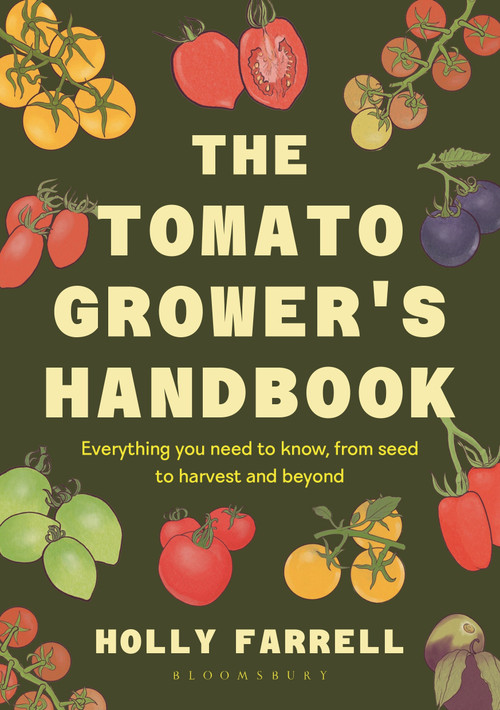 The Tomato Grower's Handbook (Everything you need to know, from seed to harvest and beyond) by Holly Farrell, 9781526697523