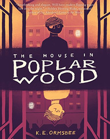 The House in Poplar Wood ((Fantasy Middle Grade Novel, Mystery Book for Middle School Kids)) by K. E. Ormsbee, 9781452149868