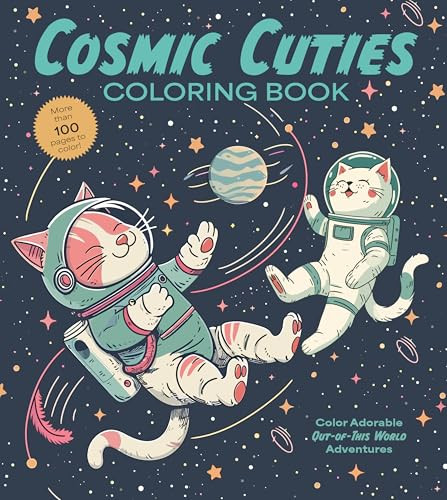 Cosmic Cuties Coloring Book (Color Adorable Out-of-This-World Adventures - More than 100 pages to color!) by Editors of Chartwell Books, 9780785848684
