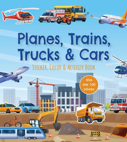 Planes, Trains, Trucks & Cars Sticker, Color & Activity Book (With Over 100 Stickers) by Editors of Chartwell Books, 9780785848929