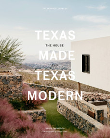 Texas Made/Texas Modern (The House and the Land) by Helen Thompson, Casey Dunn, Larry Speck, 9781580935081