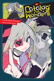 Catalog of Wonders, Vol. 4 (Two-Drop Medicine, Transcription Marker, and Other Stories) by Chizutokouro, Cal Hampton, Kei Mochizuki, 9781975393595
