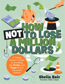 How Not to Lose a Million Dollars by Sheila Bair, 9780807533512