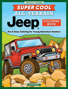 Super Cool All-Terrain Jeep® Coloring Book (Fun & Easy Coloring for Young Adventure Seekers) by Logan Powell, 9781641244831