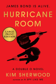 Hurricane Room (Large Print) (James Bond Is Alive) - 9780063441996 by Kim Sherwood, 9780063441996