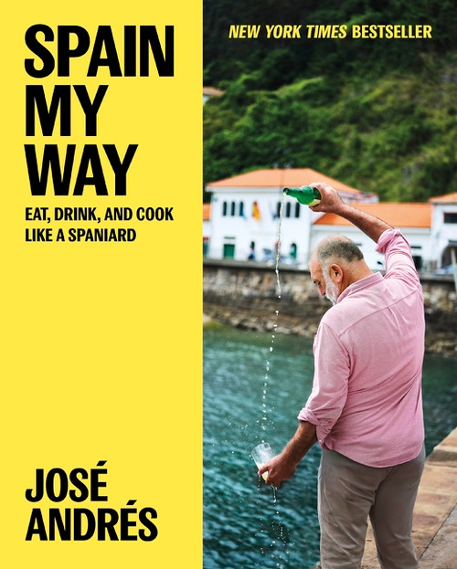 Spain My Way (Eat, Drink, and Cook Like a Spaniard) by José Andrés, Sam Chapple-Sokol, 9780063328068
