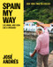 Spain My Way (Eat, Drink, and Cook Like a Spaniard) by José Andrés, Sam Chapple-Sokol, 9780063328068
