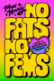 No Fats, No Fems (A Guide to Queer Empathy and Unpacking Prejudice) by Max Hovey, 9780063423466