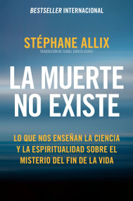 La muerte no existe by Stéphane Allix, Isabel García Olmos, 9780063453562