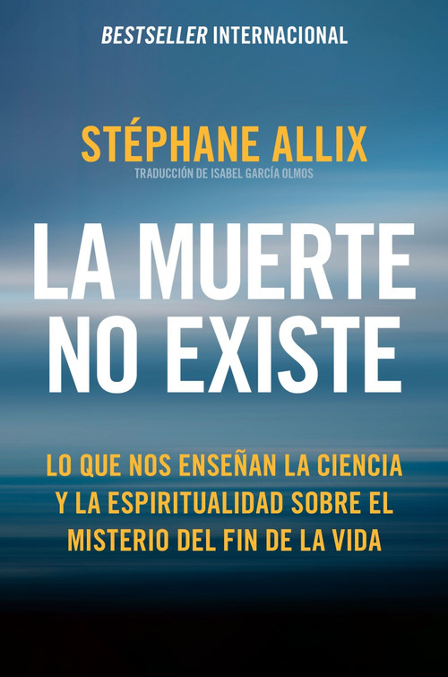 La muerte no existe by Stéphane Allix, Isabel García Olmos, 9780063453562