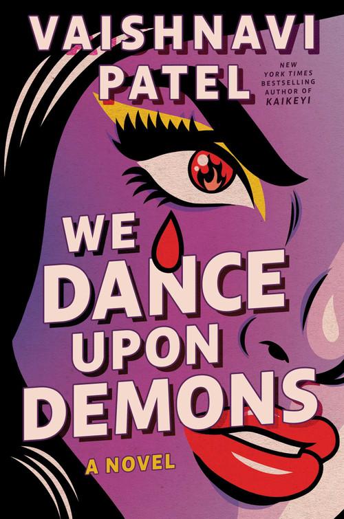 We Dance Upon Demons by Vaishnavi Patel, 9781668068595