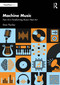Machine Music (How AI is Transforming Music's Next Act) by Drew Thurlow, 9781032804330