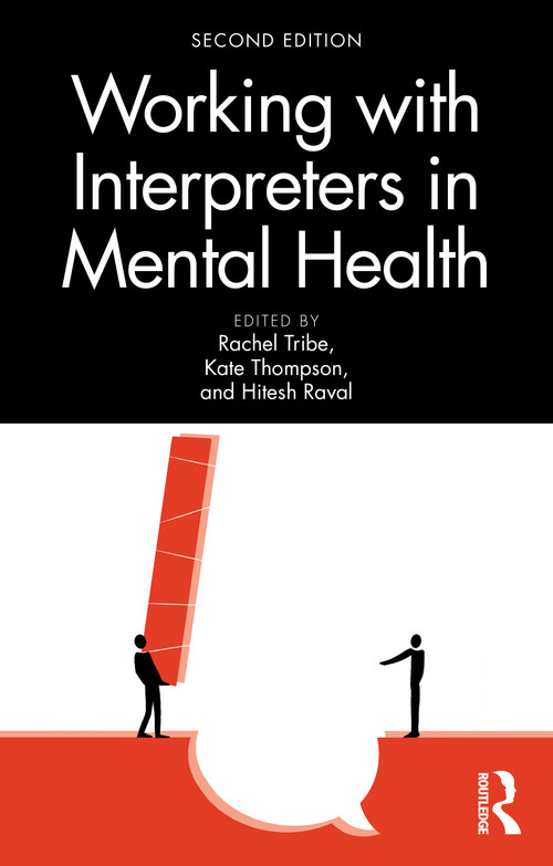 Working with Interpreters in Mental Health by Rachel Tribe, Kate Thompson, Hitesh Raval, 9781032899176