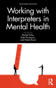 Working with Interpreters in Mental Health by Rachel Tribe, Kate Thompson, Hitesh Raval, 9781032899176
