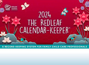 The Redleaf Calendar-Keeper 2024 (A Record-Keeping System for Family Child Care Professionals) by Redleaf Press, 9781605548203
