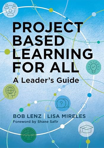 Project Based Learning for All (A Leader's Guide) by Bob Lenz, Lisa Mireles, 9781416633969