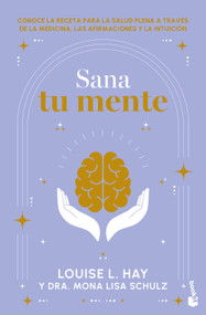 Sana tu mente / Heal Your Mind (Spanish Edition) by Louise L. Hay, 9786073926898