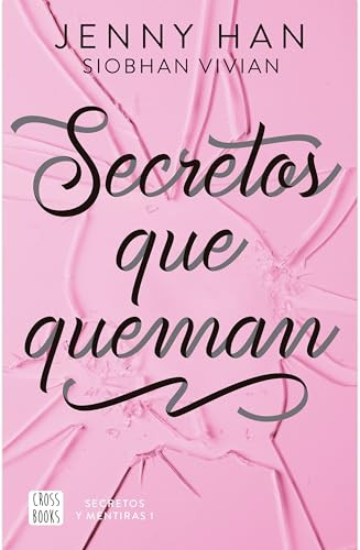Secretos que queman / Burn for Burn (Spanish Edition) by Jenny Han, Siobhan Vivian, Pura Lisart, 9786073930932