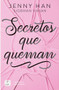Secretos que queman / Burn for Burn (Spanish Edition) by Jenny Han, Siobhan Vivian, Pura Lisart, 9786073930932