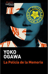 La Policía de la memoria (Novela) / The Memory Police (A Novel) (Spanish Edition) by Yoko Ogawa, Juan Francisco González Sánchez, 9786073932943