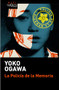 La Policía de la memoria (Novela) / The Memory Police (A Novel) (Spanish Edition) by Yoko Ogawa, Juan Francisco González Sánchez, 9786073932943
